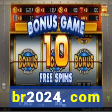 br2024. com